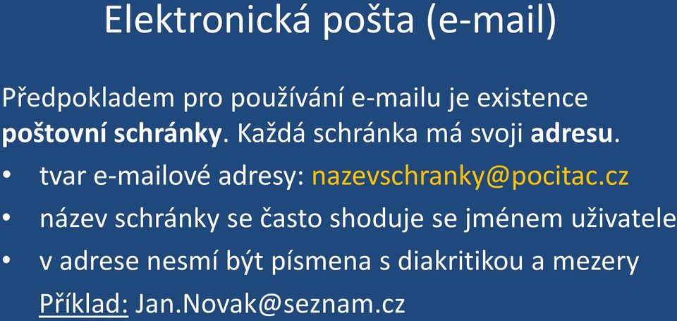 tvar e-mailové adresy: nazevschranky@pocitac.