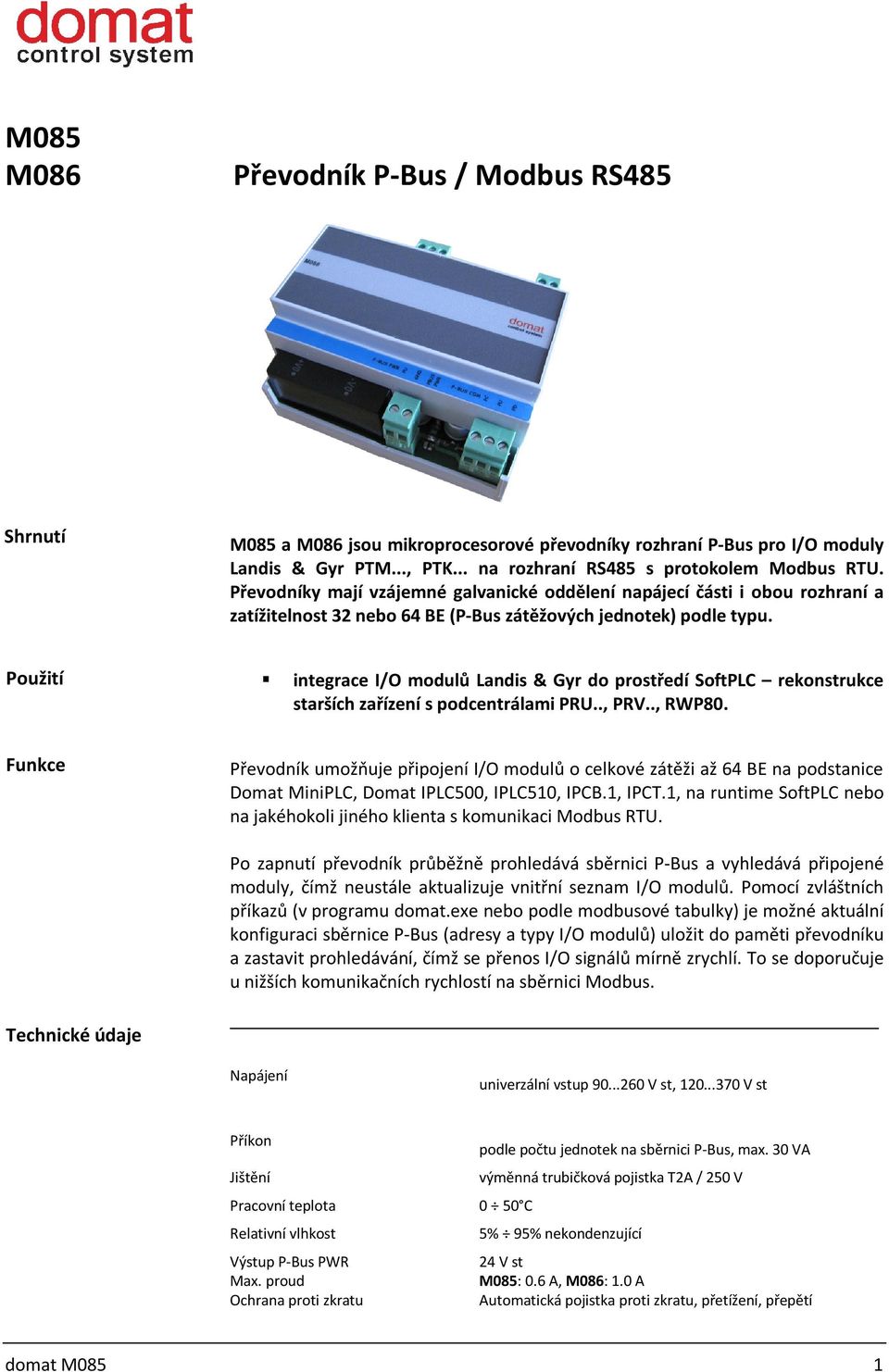 Použití integrace I/O modulů Landis & Gyr do prostředí SoftPLC rekonstrukce starších zařízení s podcentrálami PRU.., PRV.., RWP80.