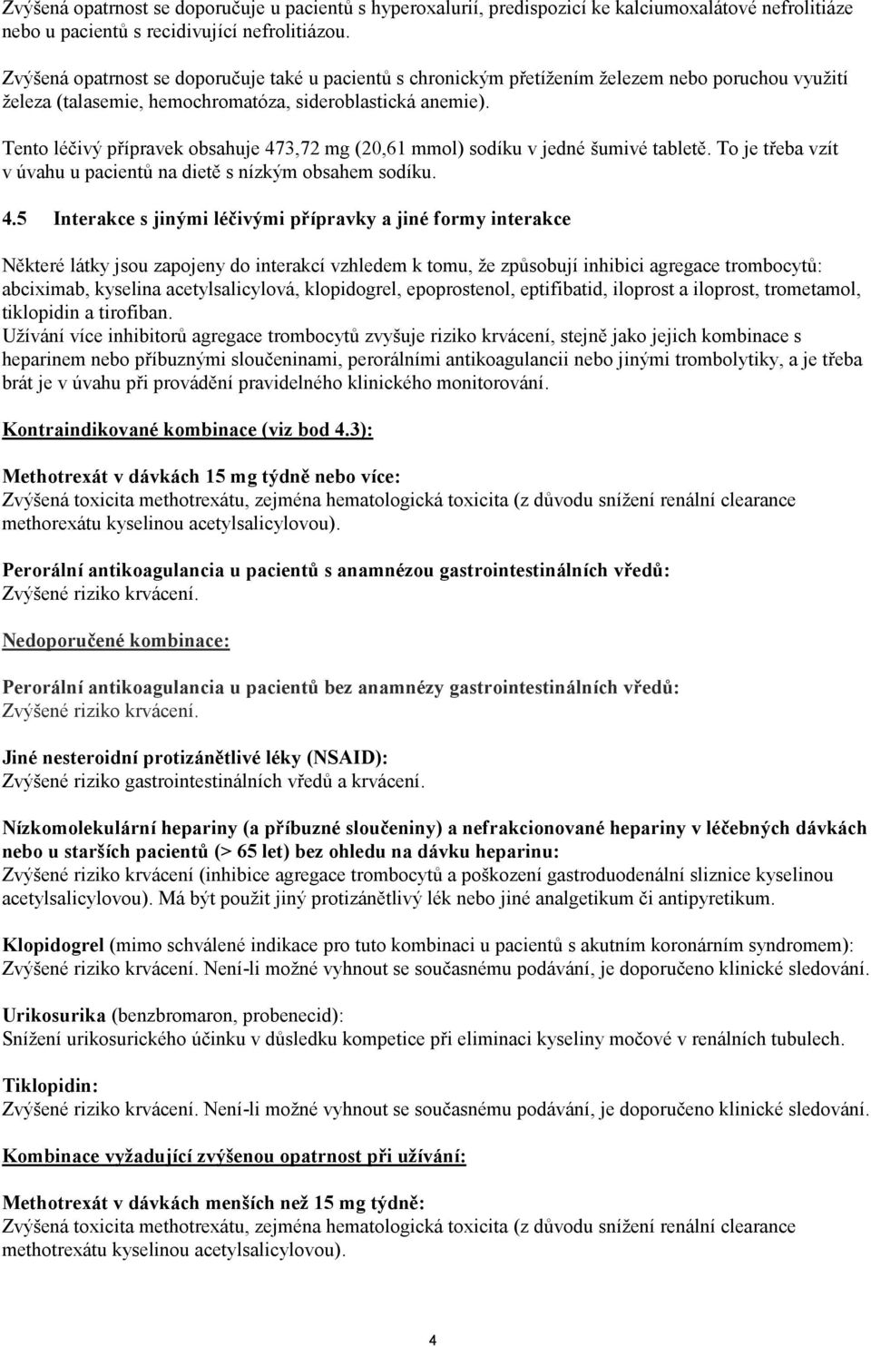 Tento léčivý přípravek obsahuje 47