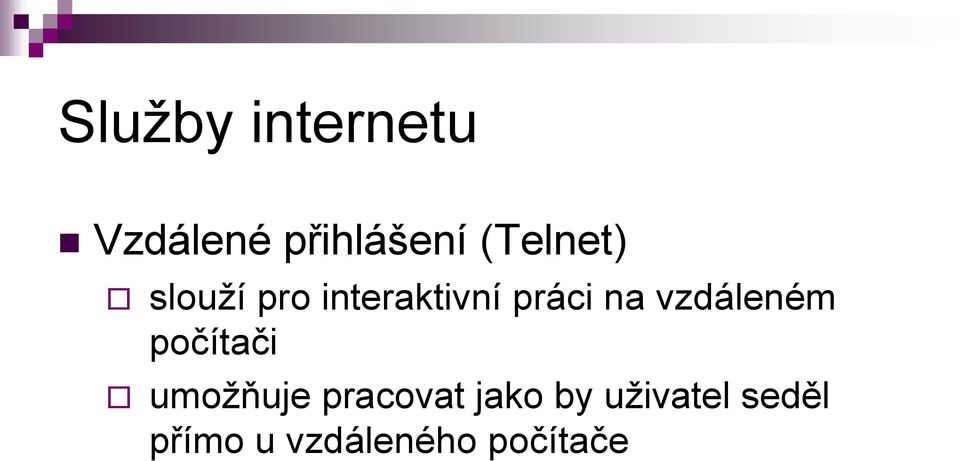 vzdáleném počítači umožňuje pracovat jako