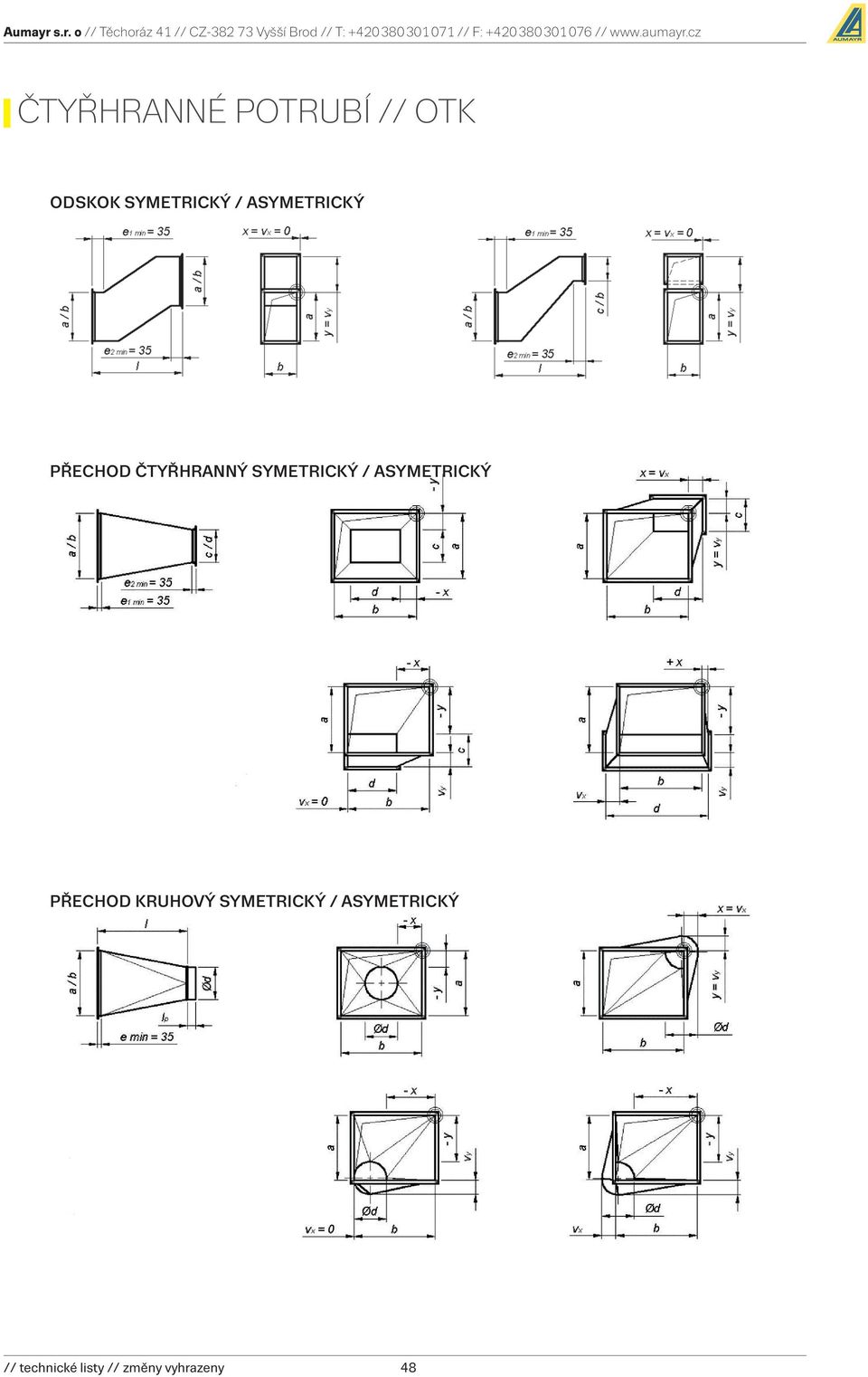 ASYMETRICKÝ PŘECHOD KRUHOVÝ SYMETRICKÝ /