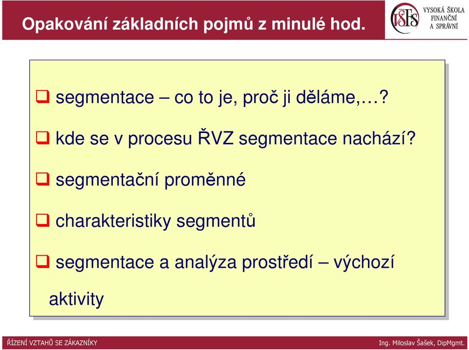 kde se v procesu ŘVZ segmentace nachází?