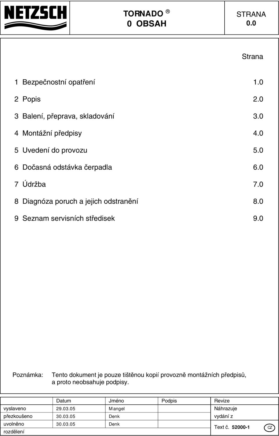 0 8 Diagnóza poruch a jejich odstranûní 8.0 9 Seznam servisních stfiedisek 9.