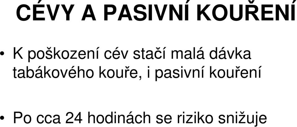 tabákového kouře, i pasivní