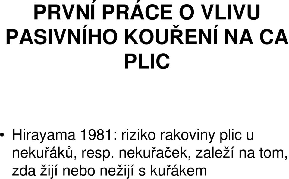 rakoviny plic u nekuřáků, resp.