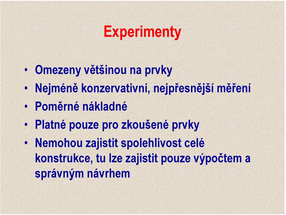 Platné pouze pro zkoušené prvky Nemohou zajistit