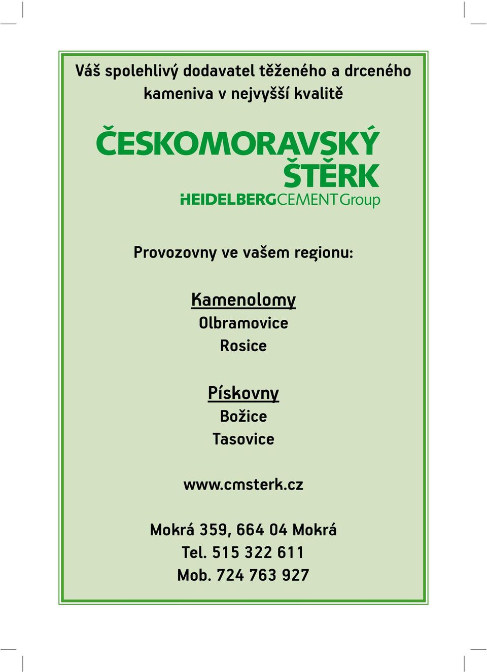 Olbramovice Rosice Pískovny Božice Tasovice www.cmsterk.