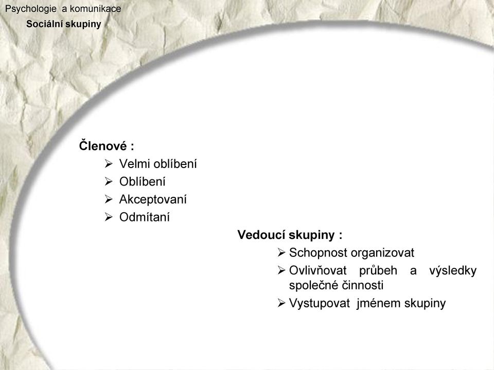 Schopnost organizovat Ovlivňovat průbeh a