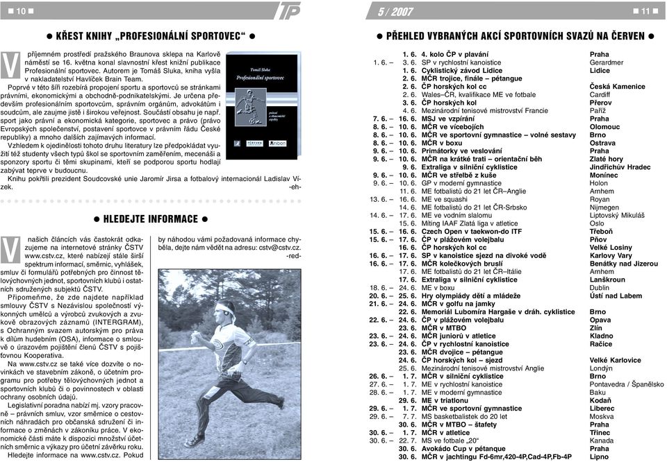 Poprvé v této šíøi rozebírá propojení sportu a sportovcù se stránkami právními, ekonomickými a obchodnì-podnikatelskými.