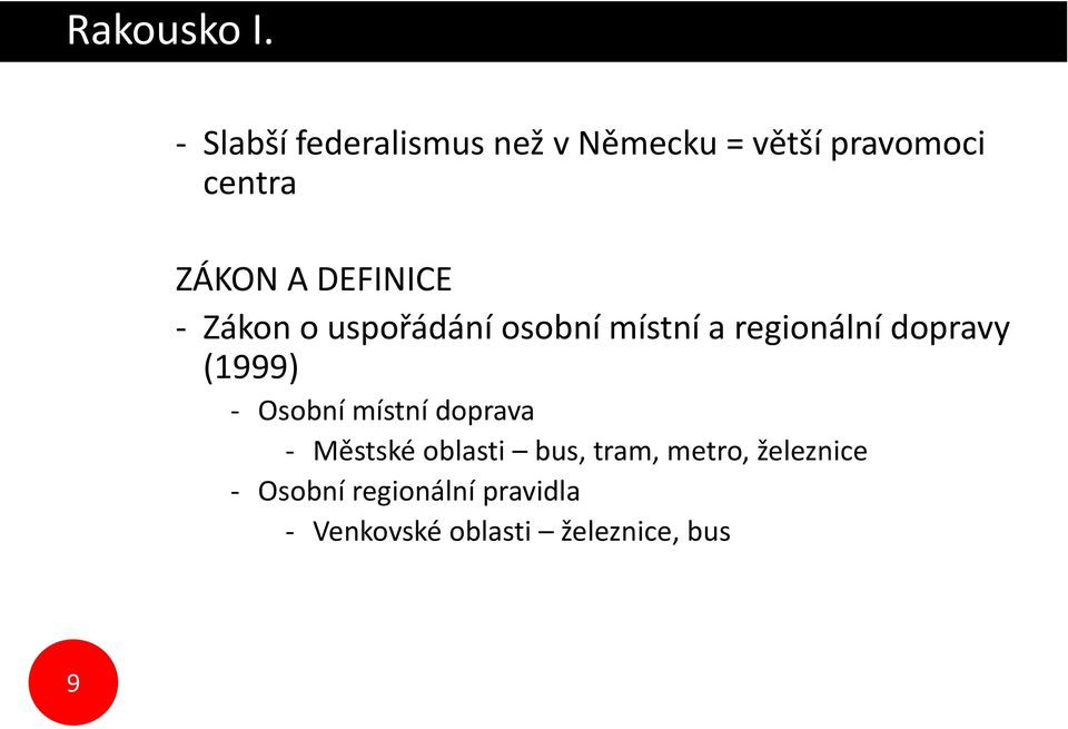 DEFINICE - Zákon o uspořádání osobní místní a regionální dopravy (1999)