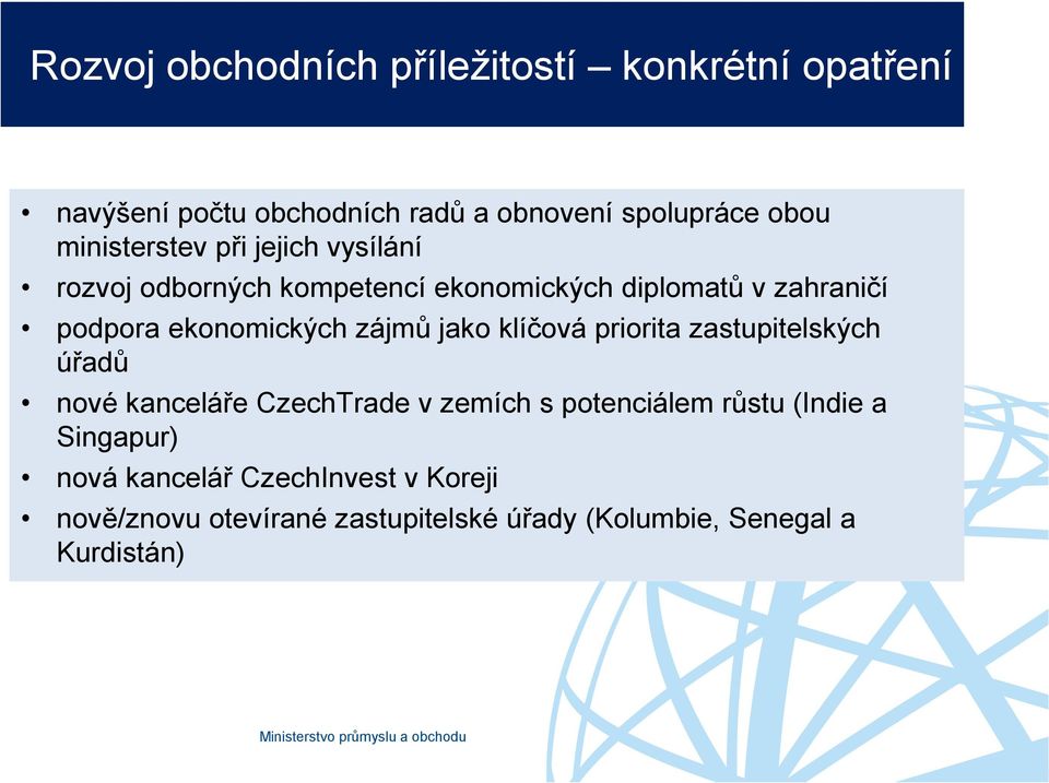 ekonomických zájmů jako klíčová priorita zastupitelských úřadů nové kanceláře CzechTrade v zemích s potenciálem