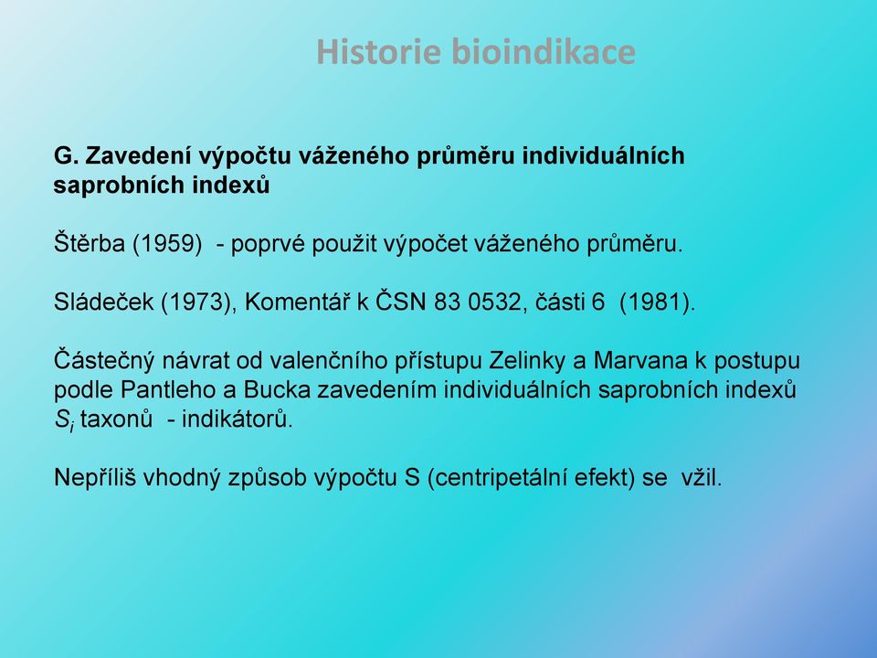 váženého průměru. Sládeček (1973), Komentář k ČSN 83 0532, části 6 (1981).