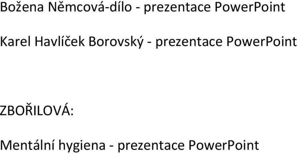 - prezentace PowerPoint ZBOŘILOVÁ: