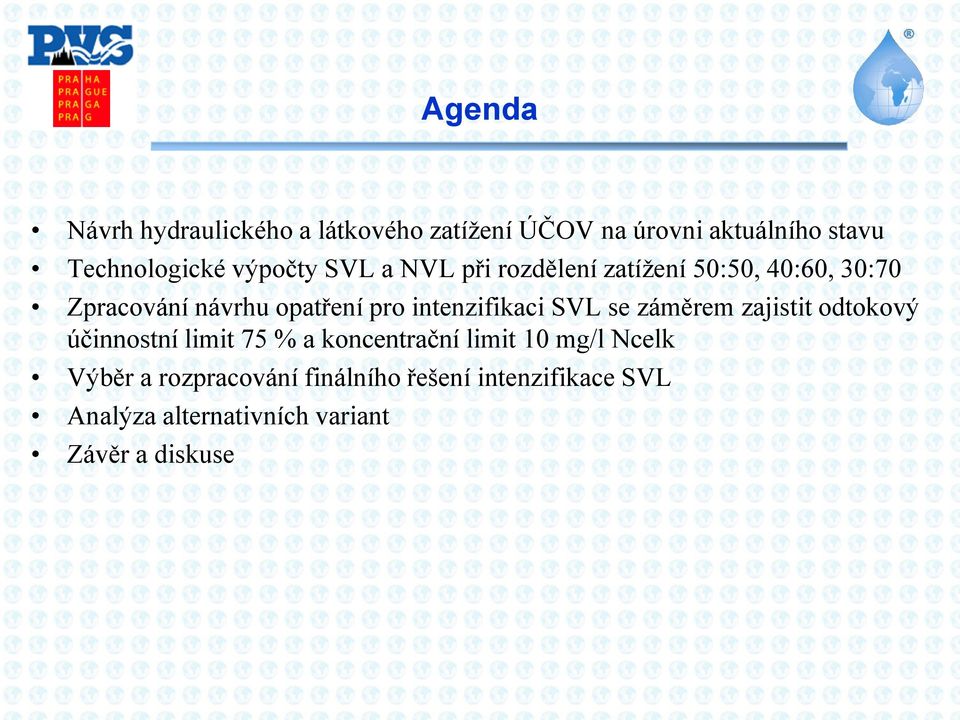 intenzifikaci SVL se záměrem zajistit odtokový účinnostní limit 75 % a koncentrační limit 10 mg/l