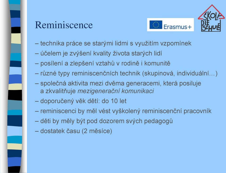 aktivita mezi dvěma generacemi, která posiluje a zkvalitňuje mezigenerační komunikaci doporučený věk dětí: do 10 let