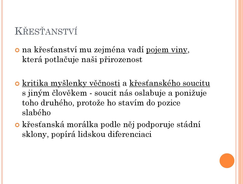 soucit nás oslabuje a ponižuje toho druhého, protože ho stavím do pozice