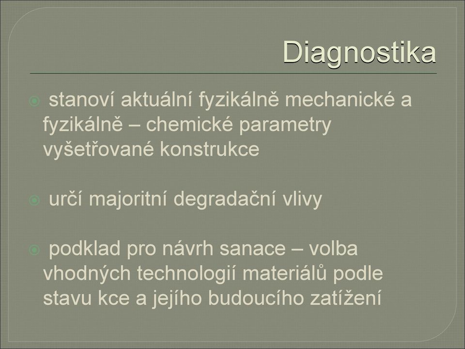 majoritní degradační vlivy podklad pro návrh sanace volba