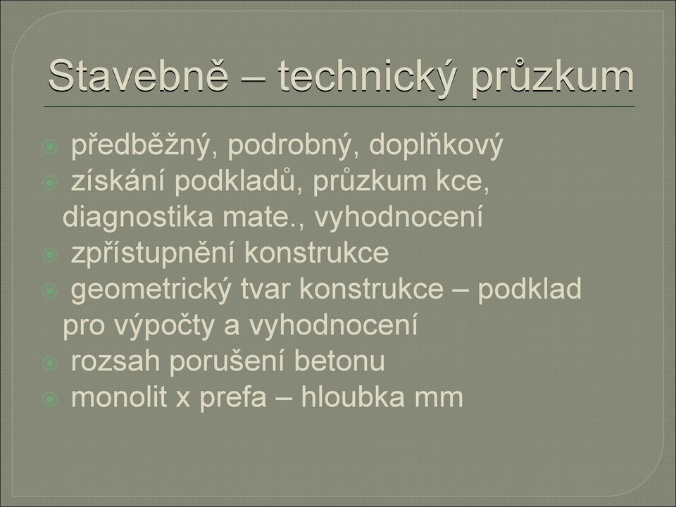 , vyhodnocení zpřístupnění konstrukce geometrický tvar