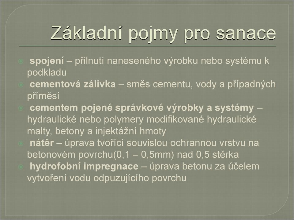 modifikované hydraulické malty, betony a injektážní hmoty nátěr úprava tvořící souvislou ochrannou vrstvu na