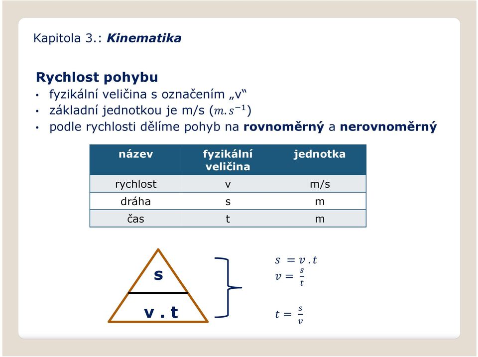 ) podle rychlosti dělíme pohyb na rovnoměrný a