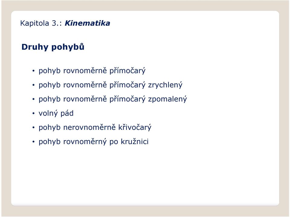 rovnoměrně přímočarý zpomalený volný pád