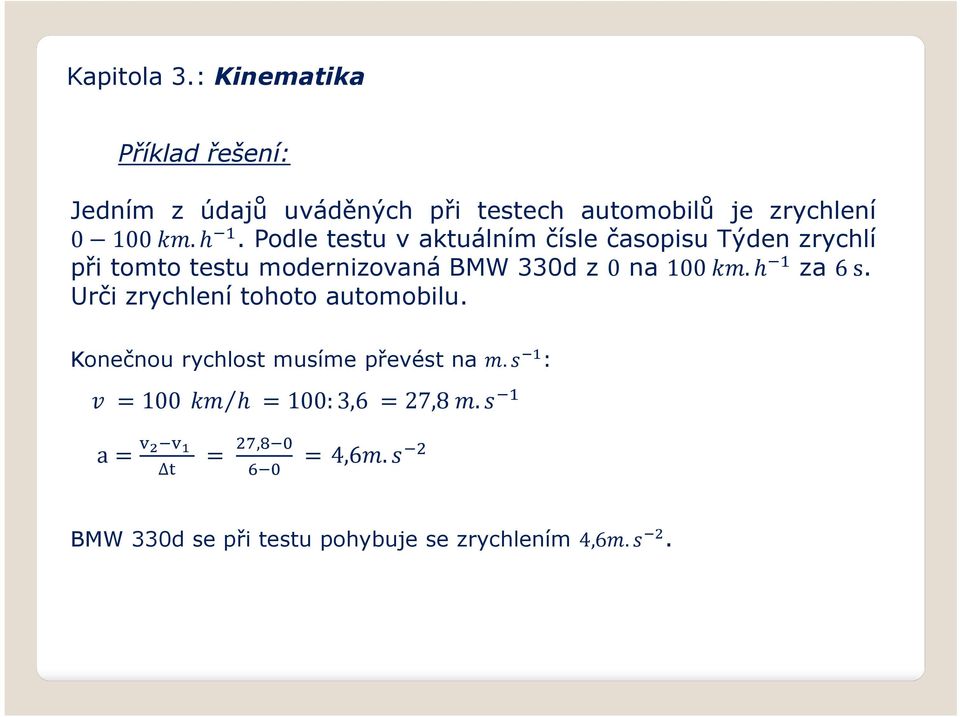 automobilů je zrychl