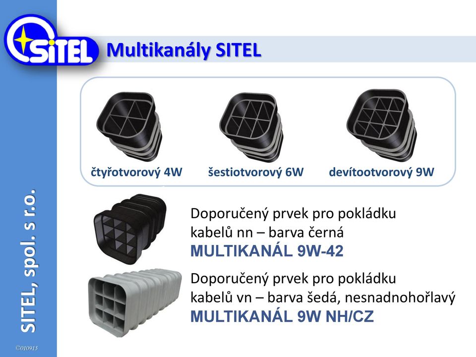 nn barva černá MULTIKANÁL 9W-42 Doporučený prvek pro