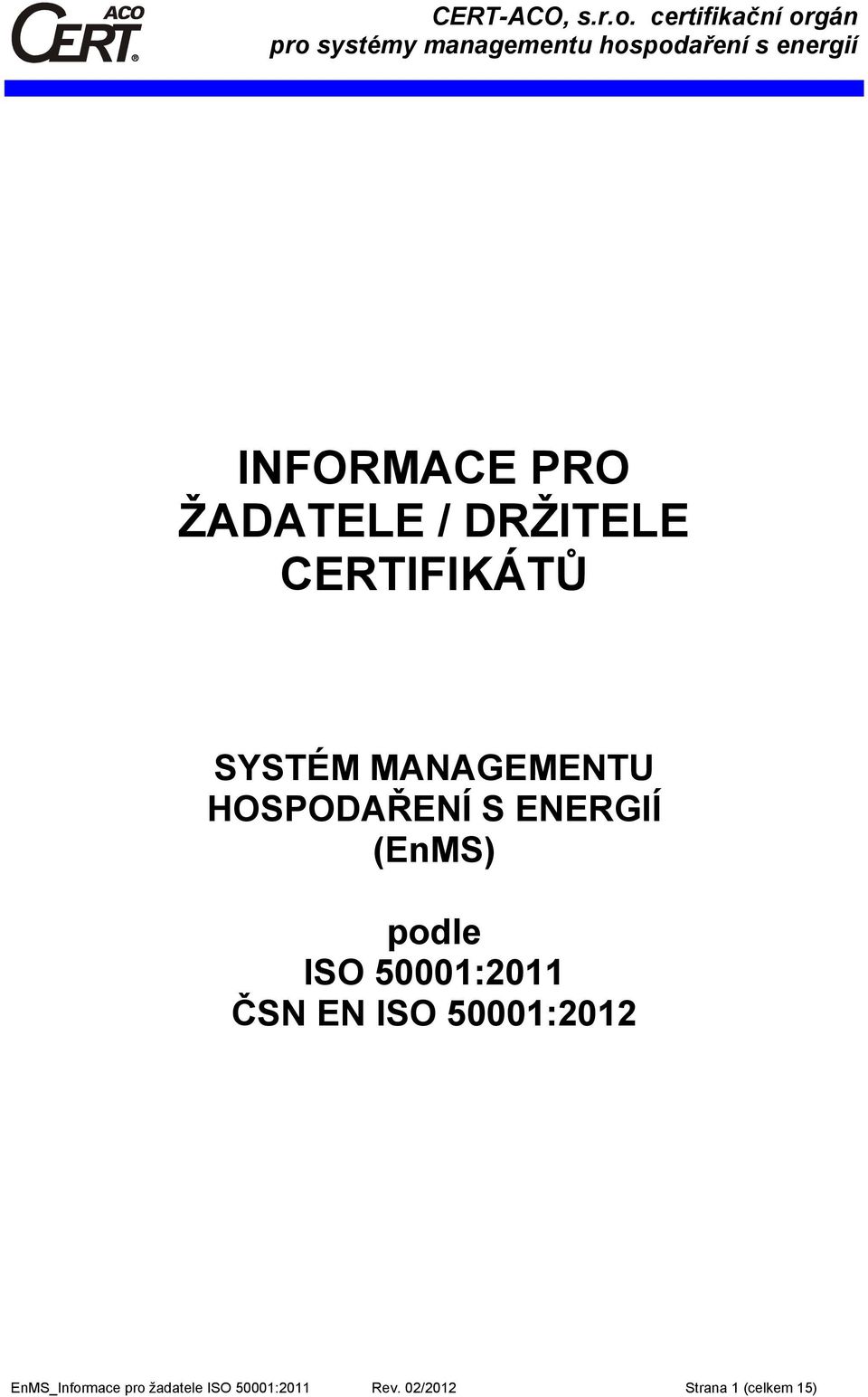 50001:2011 ČSN EN ISO 50001:2012 EnMS_Informace pro