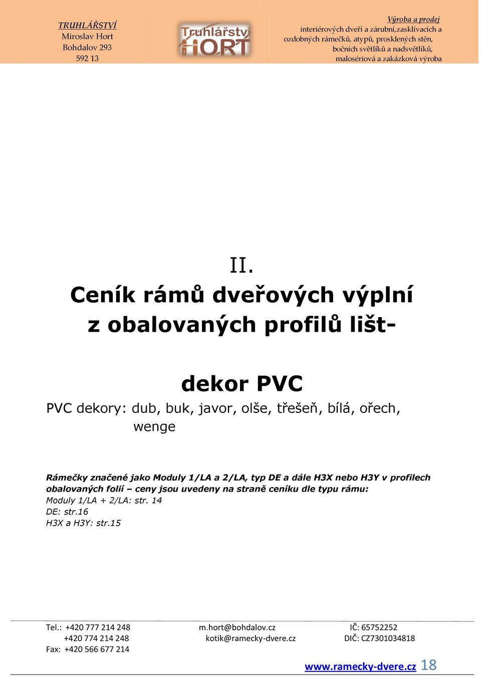 DE a dále H3X nebo H3Y v profilech obalovaných folií ceny jsou uvedeny na straně ceníku