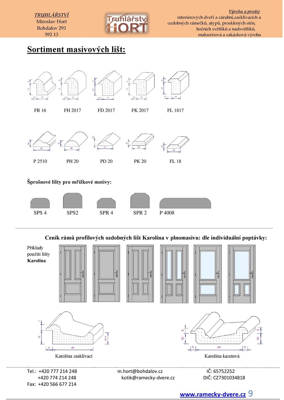 Příklady použití lišty Karolína Ceník rámů profilových ozdobných lišt Karolína v