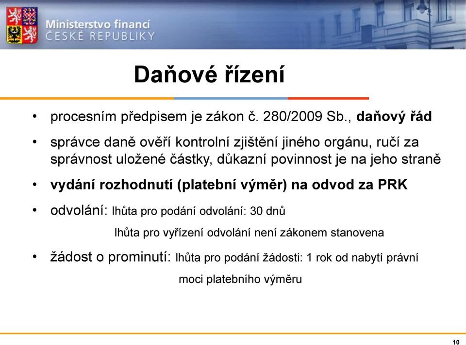 povinnost je na jeho straně vydání rozhodnutí (platební výměr) na odvod za PRK odvolání: lhůta pro podání