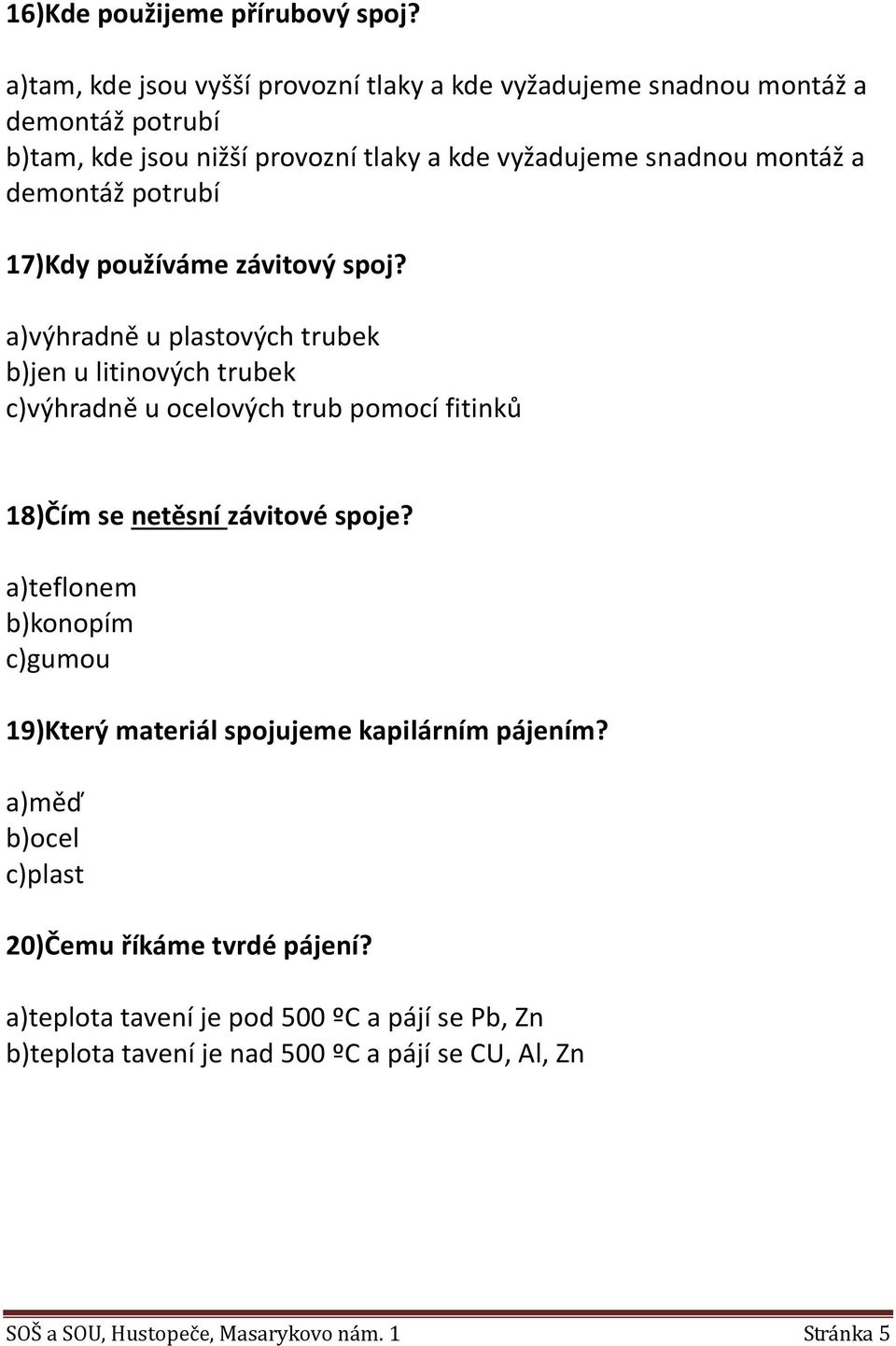 demontáž potrubí 17)Kdy používáme závitový spoj?