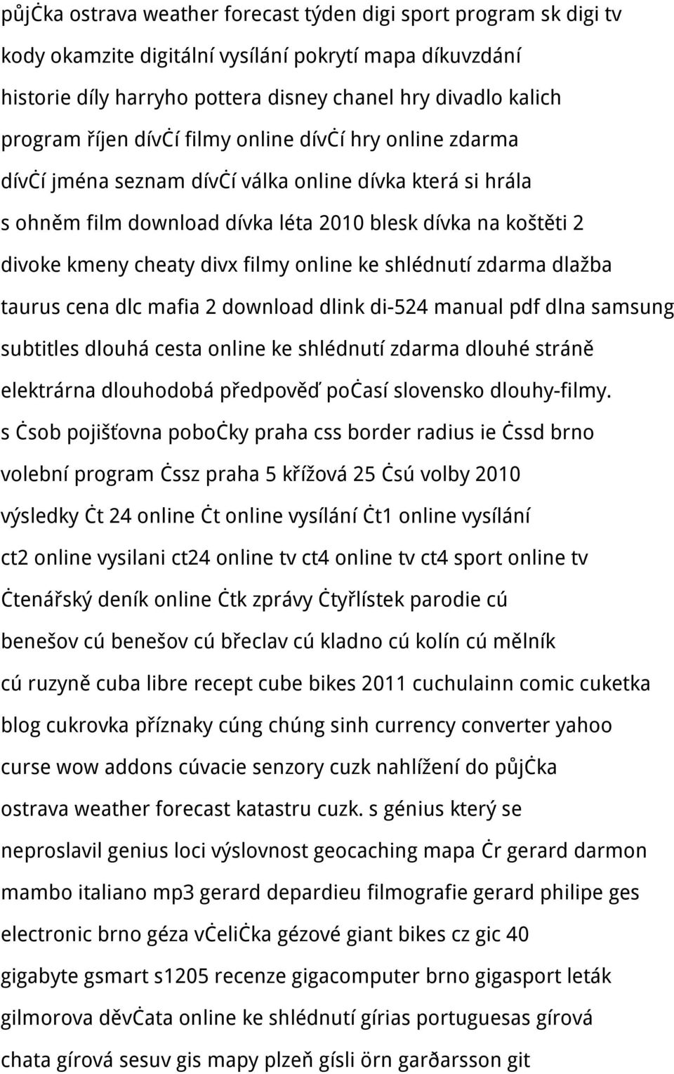 filmy online ke shlédnutí zdarma dlažba taurus cena dlc mafia 2 download dlink di-524 manual pdf dlna samsung subtitles dlouhá cesta online ke shlédnutí zdarma dlouhé stráně elektrárna dlouhodobá