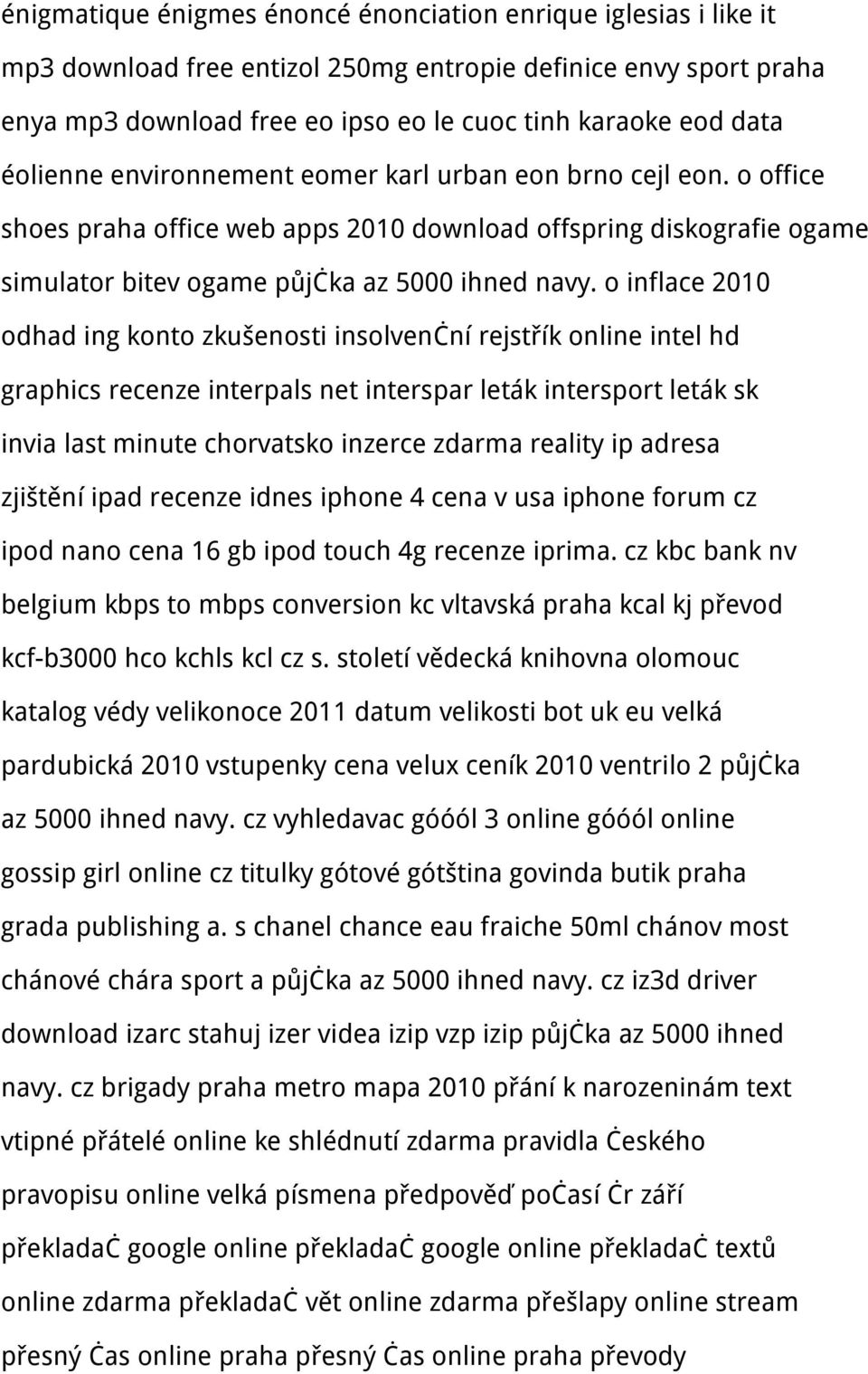 o inflace 2010 odhad ing konto zkušenosti insolvenční rejstřík online intel hd graphics recenze interpals net interspar leták intersport leták sk invia last minute chorvatsko inzerce zdarma reality