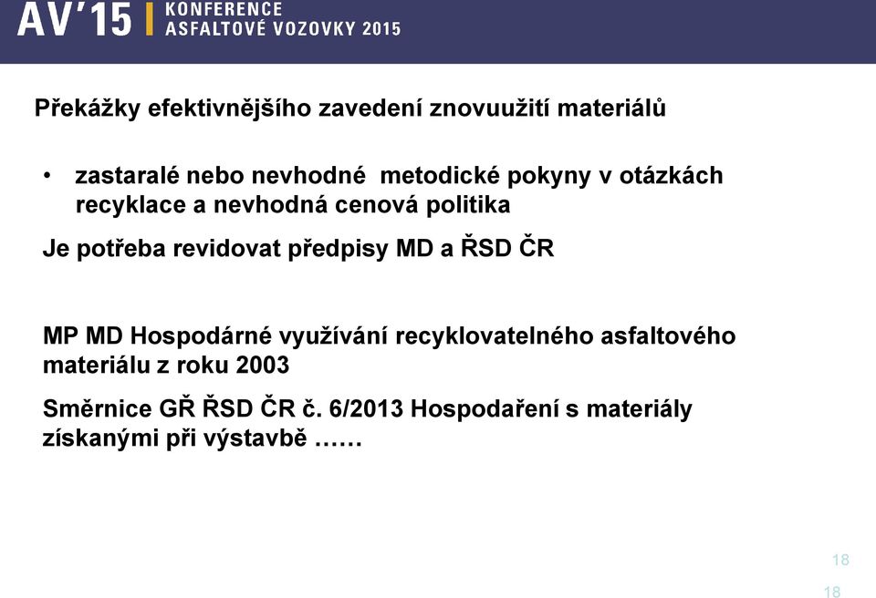 předpisy MD a ŘSD ČR MP MD Hospodárné využívání recyklovatelného asfaltového