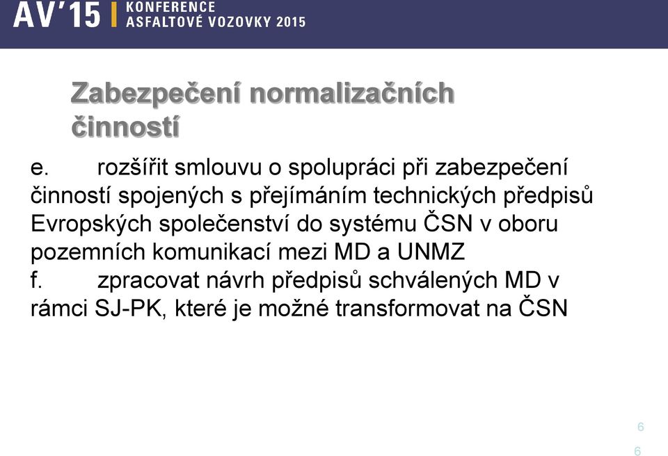 technických předpisů Evropských společenství do systému ČSN v oboru pozemních