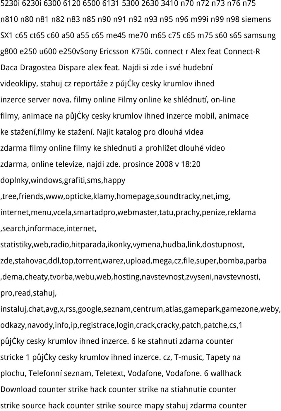 Najdi si zde i své hudební videoklipy, stahuj cz reportáže z půjčky cesky krumlov ihned inzerce server nova.