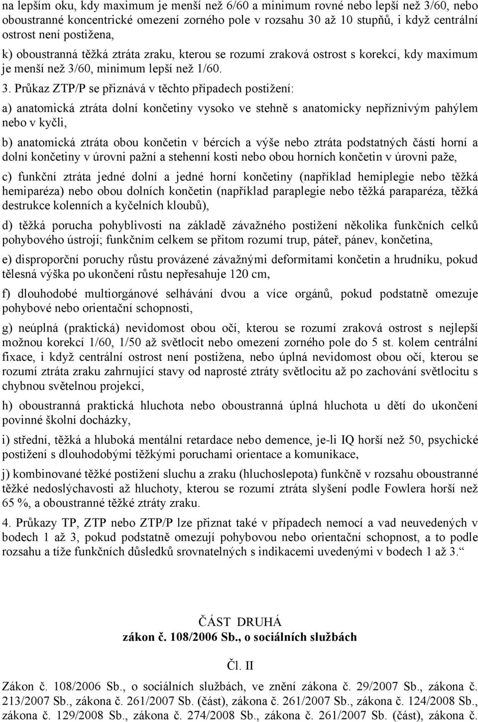 60, minimum lepší než 1/60. 3.