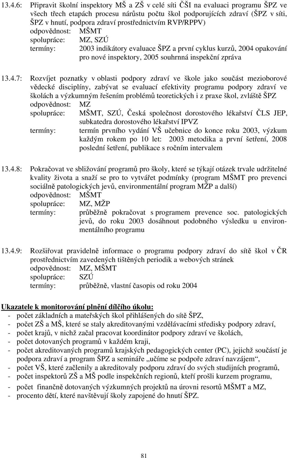 opakování pro nové inspektory, 2005 souhrnná inspekční zpráva 13.4.