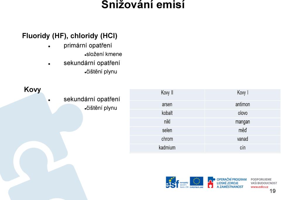 složení kmene sekundární opatření