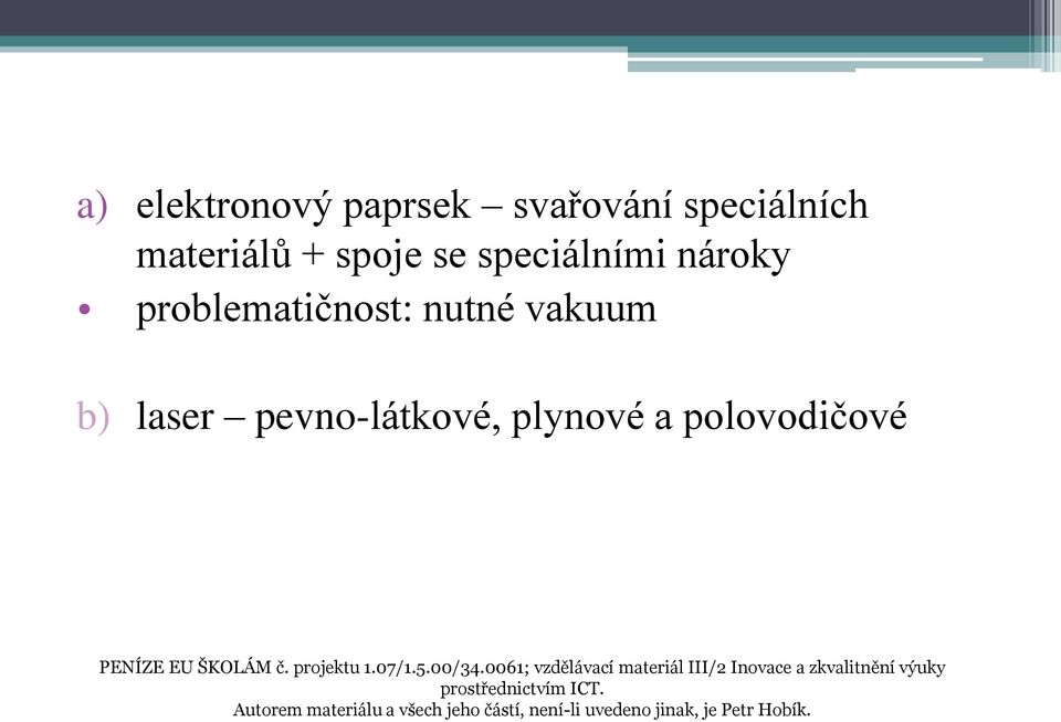 ŠKOLÁM č. projektu 1.07/1.5.00/34.