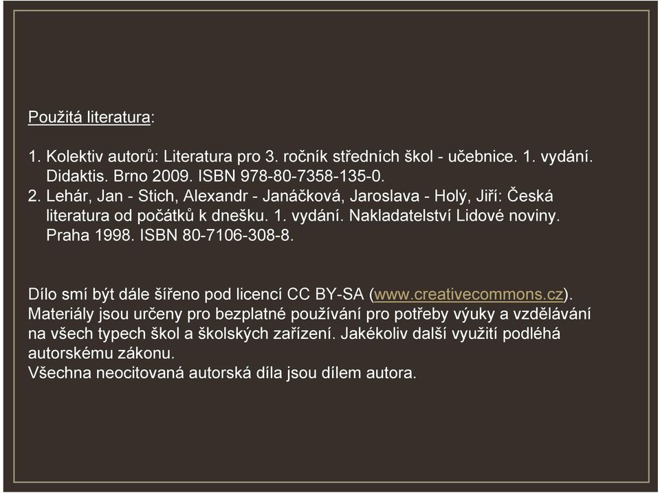 Nakladatelství Lidové noviny. Praha 1998. ISBN 80-7106-308-8. Dílo smí být dále šířeno pod licencí CC BY-SA (www.creativecommons.cz).