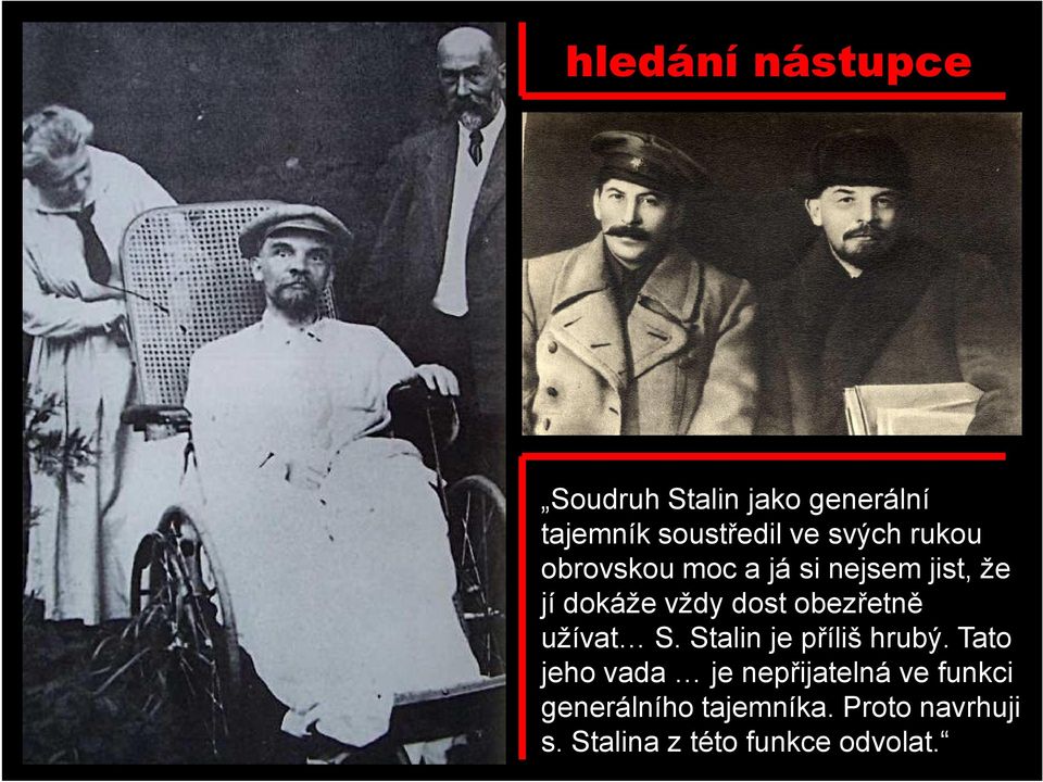 obezřetně užívat S. Stalin je příliš hrubý.