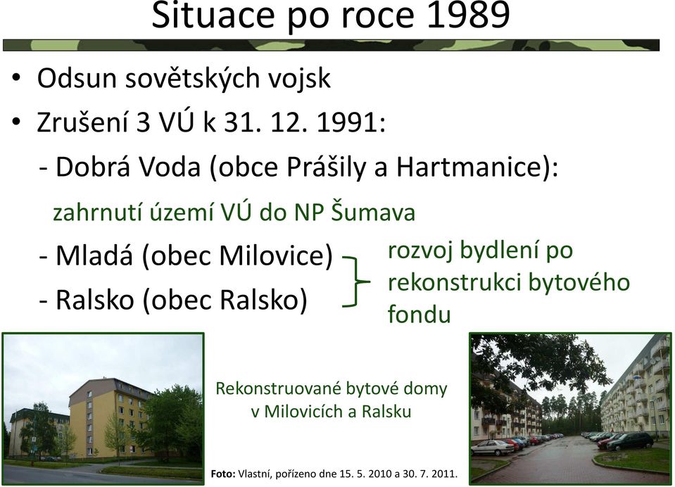 rozvoj bydlení po rekonstrukci bytového fondu -Mladá (obec Milovice) -Ralsko (obec