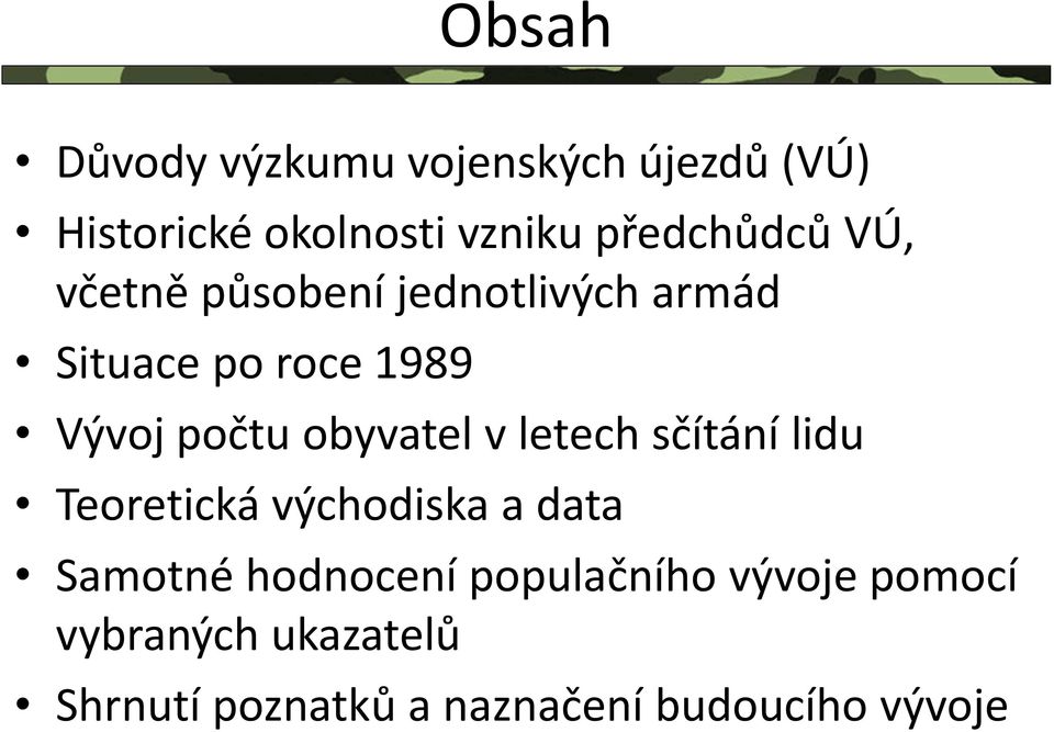 počtu obyvatel v letech sčítání lidu Teoretická východiska a data Samotné