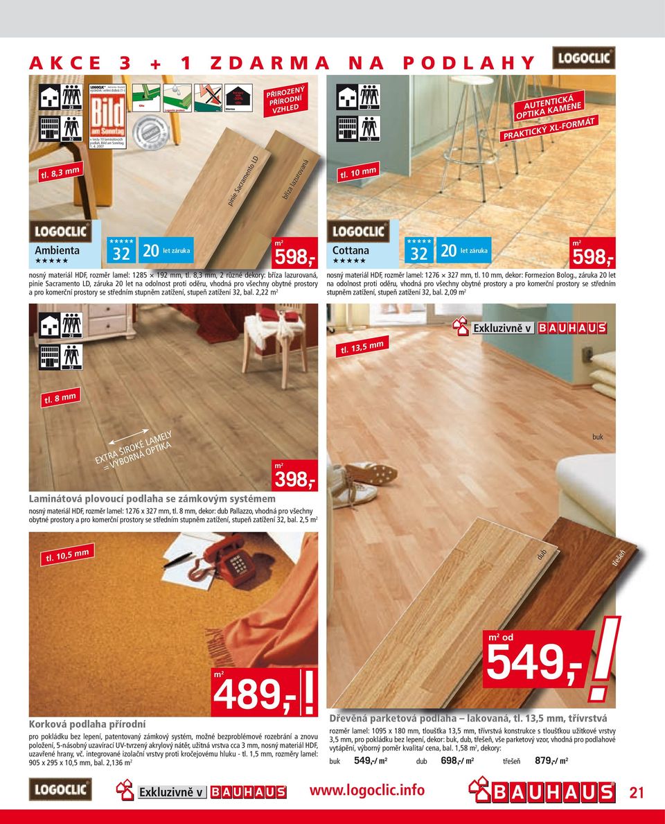 8,3, 2 různé dekory: bříza lazurovaná, pinie Sacraento LD, záruka 20 let na olnost proti ěru, vhná pro všechny obytné prostory a pro koerční prostory se střední stupně zatížení, stupeň zatížení 32,