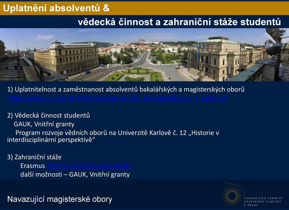 pdf 2) Vědecká činnost studentů GAUK, Vnitřní granty Program rozvoje vědních oborů na Univerzitě Karlově č.