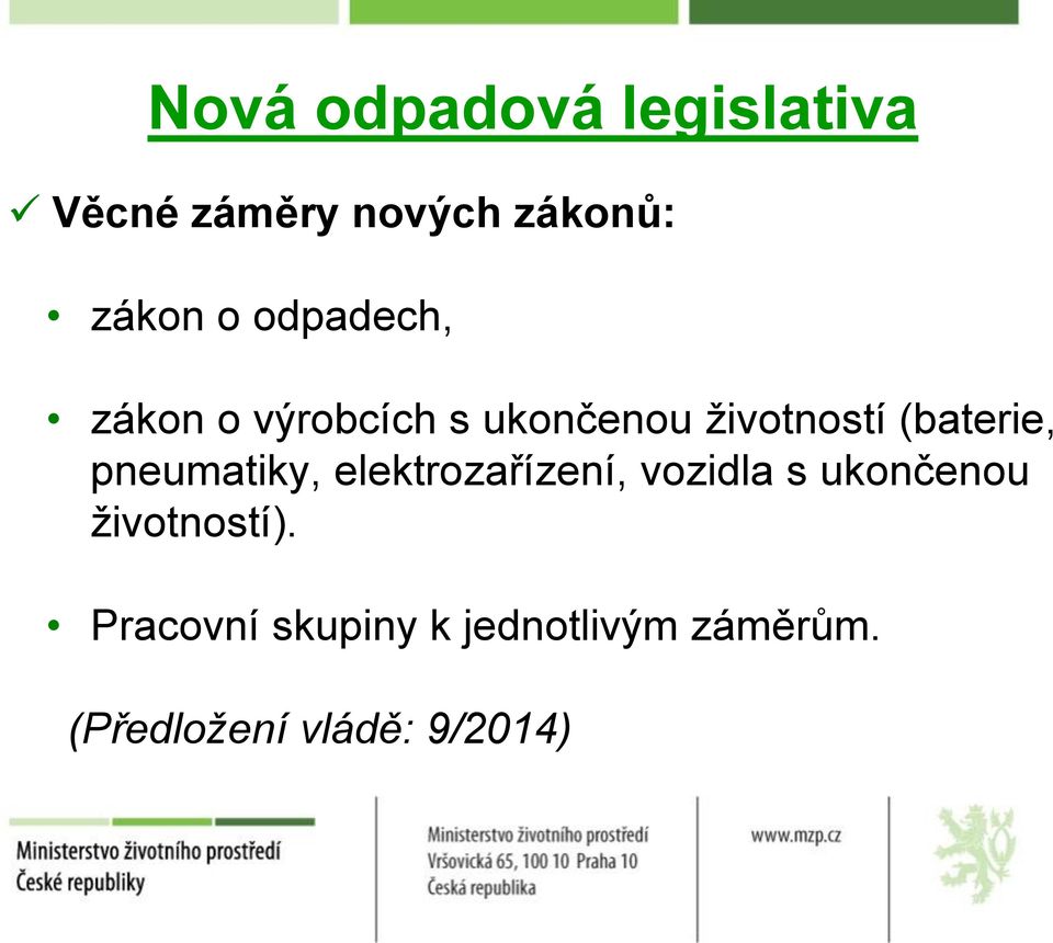 pneumatiky, elektrozařízení, vozidla s ukončenou životností).