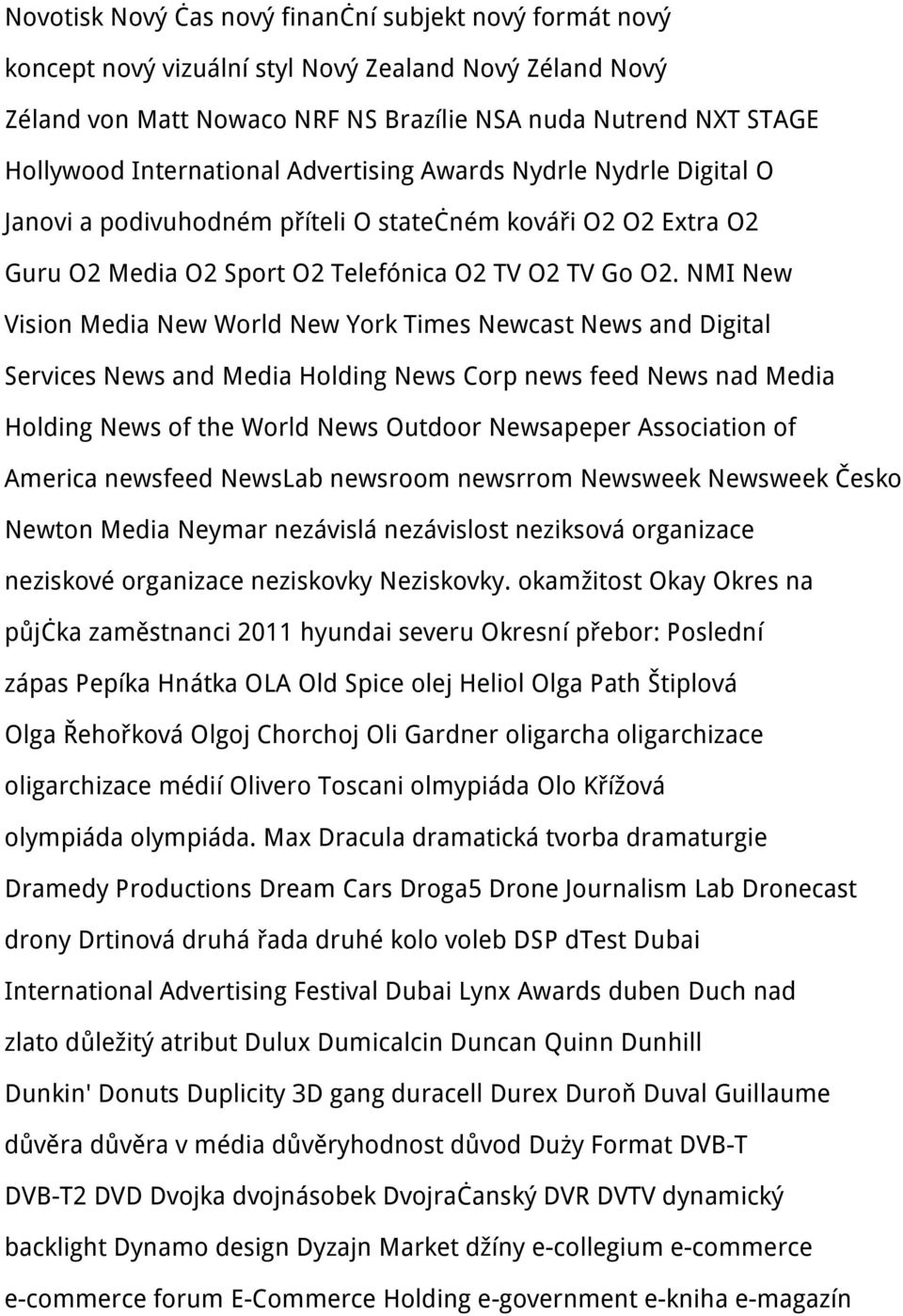 NMI New Vision Media New World New York Times Newcast News and Digital Services News and Media Holding News Corp news feed News nad Media Holding News of the World News Outdoor Newsapeper Association