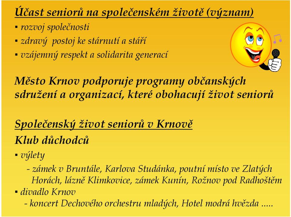 Společenský život seniorů v Krnově Klub důchodců výlety - zámek v Bruntále, Karlova Studánka, poutní místo ve Zlatých